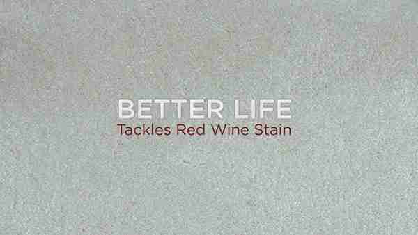 BETTER LIFE Tackles Red Wine Stain