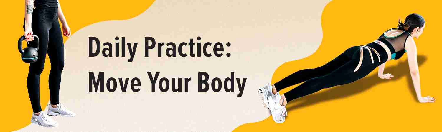 Daily Practice: Move Your Body