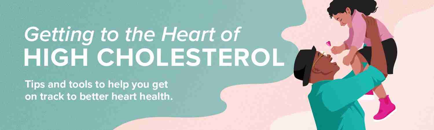 Getting to the Heart of High Cholesterol