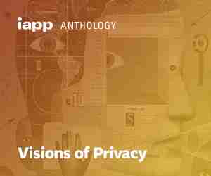 IAPP Visions of Privacy